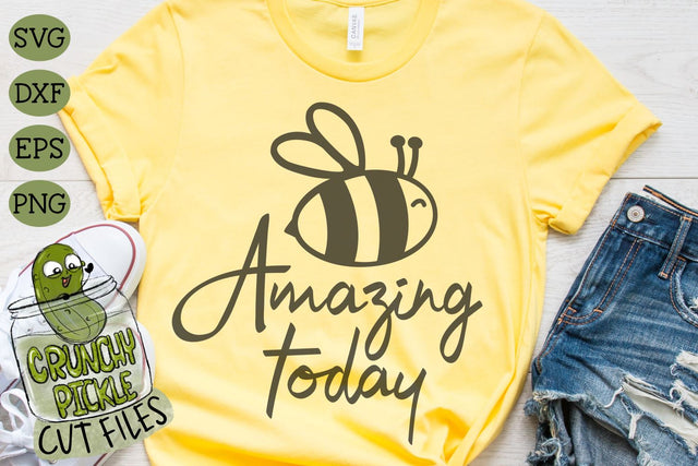 Bee Amazing Today SVG Cut File SVG Crunchy Pickle 