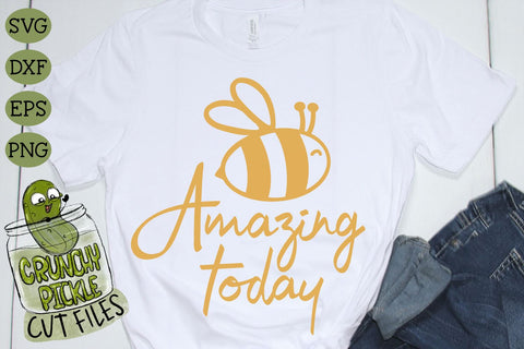 Bee Amazing Today SVG Cut File SVG Crunchy Pickle 