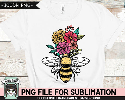 Bee Floral SUBLIMATION Design PNG, Floral Bee Sublimation, Flower Bee PNG Sublimation File, Bee Flowers PNG, Bee Happy, Bee Kind Sublimation Wild Pilot 