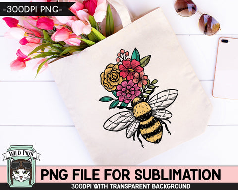 Bee Floral SUBLIMATION Design PNG, Floral Bee Sublimation, Flower Bee PNG Sublimation File, Bee Flowers PNG, Bee Happy, Bee Kind Sublimation Wild Pilot 