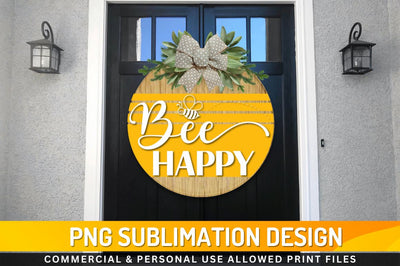 Bee happy Sublimation PNG Sublimation Regulrcrative 