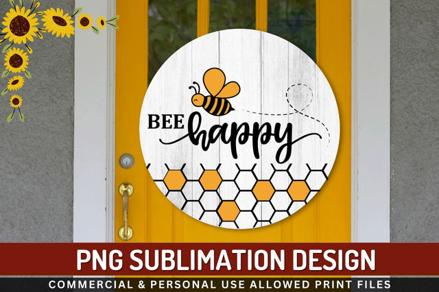 Bee happy Sublimation PNG Sublimation Regulrcrative 