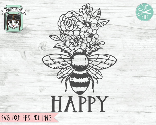 Bee Happy svg file, Bee svg file, Flower Bee svg, Floral Bee cut file, Save the Bees svg, Bee happy cut file, Bee Happy Floral cut file SVG Wild Pilot 