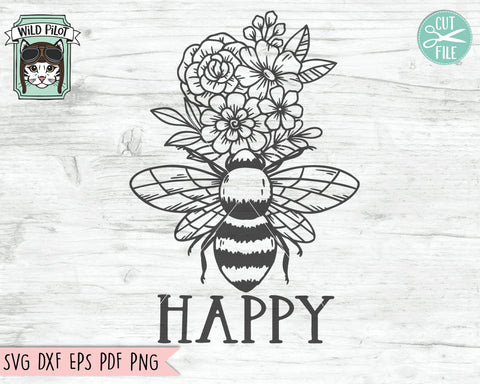 Bee Happy svg file, Bee svg file, Flower Bee svg, Floral Bee cut file, Save the Bees svg, Bee happy cut file, Bee Happy Floral cut file SVG Wild Pilot 
