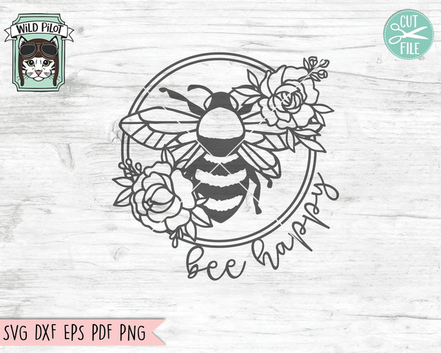 Bee Happy SVG File, Bee SVG, Flower Bee SVG, Floral Bee svg cut file, Save the Bees svg, Bee happy svg cut file, Bee Happy Floral cut file SVG Wild Pilot 