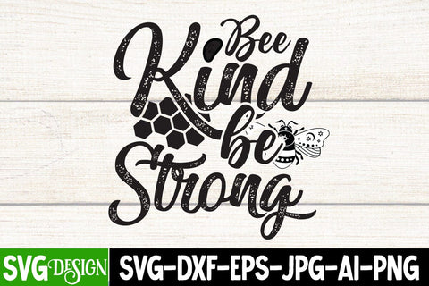 Bee Kind Be Strong SVG Cut File, Bee Kind Be Strong SVG Design, Bee Kind Be Strong SVG Quotes SVG BlackCatsMedia 