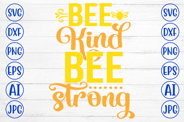 Bee Kind Bee Strong SVG Cut File SVG Syaman 