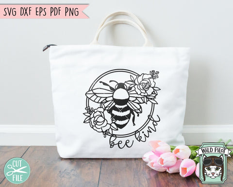 Bee Kind SVG file, Bee SVG, Flower Bee SVG, Floral Bee svg Cut File, Save the Bees svg Cut File, Bee Kind Cut File, Bee Kind Floral Cut File SVG Wild Pilot 