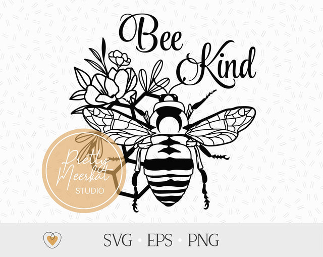 Bee Kind svg, Flower bee svg, Honey bee svg, Inspirational svg, Bee png SVG Pretty Meerkat 