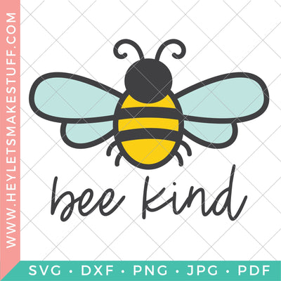 Bee Kind SVG Hey Let's Make Stuff 
