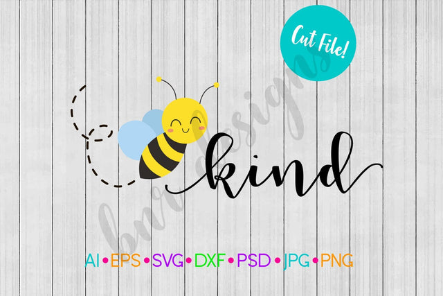 Bee Kind SVG SVG BNRDesignShop 