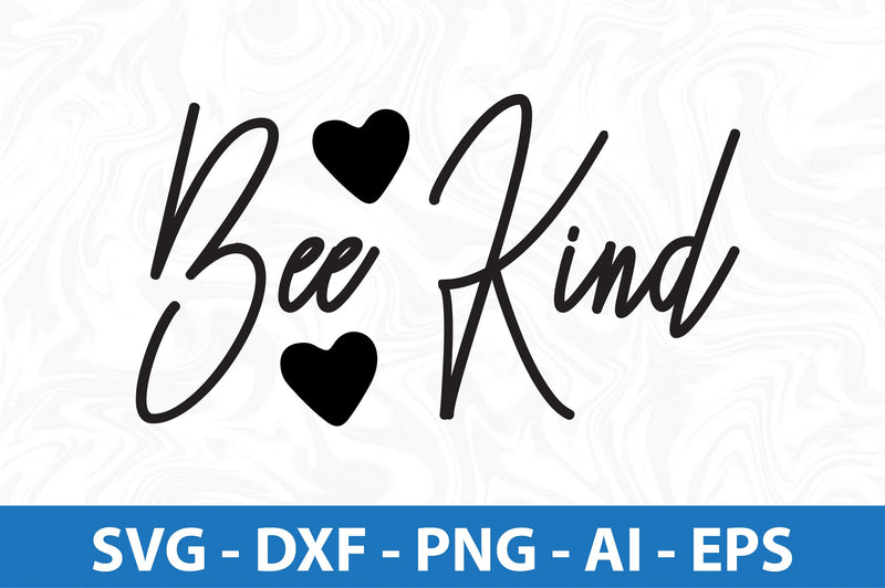 Bee Kind svg SVG orpitasn 