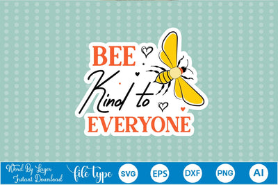 Bee Kind To Everyone Sticker SVG SVGs,Quotes and Sayings,Food & Drink,On Sale, Print & Cut SVG DesignPlante 503 