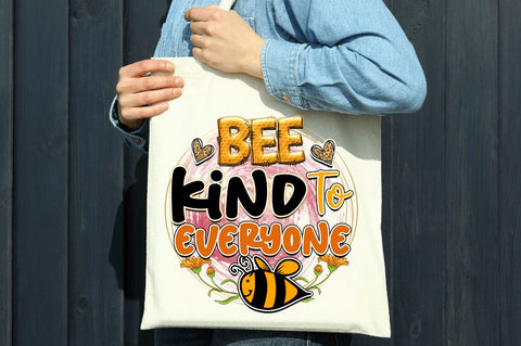 Bee kind to everyone Sublimation PNG, Bee Sublimation Design Sublimation Regulrcrative 