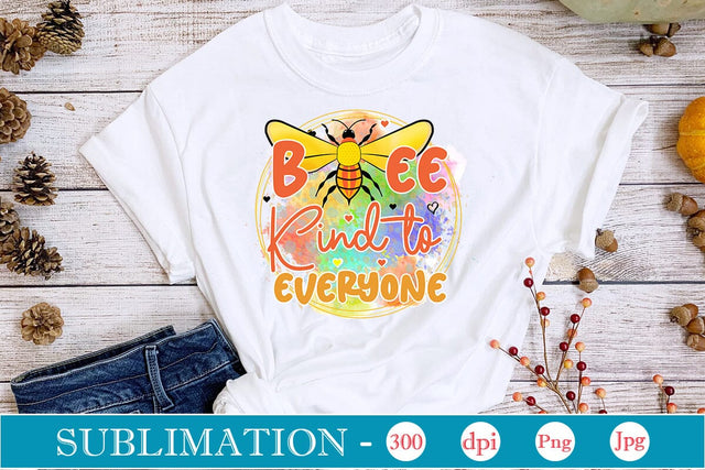 Bee Kind To Everyone Sublimation SVGs,Quotes and Sayings,Food & Drink,On Sale, Print & Cut Sublimation DesignPlante 503 
