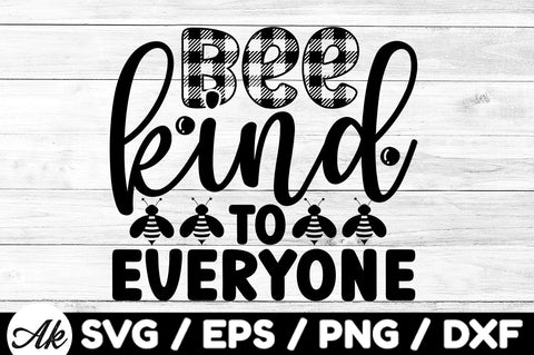 Bee kind to everyone svg SVG akazaddesign 