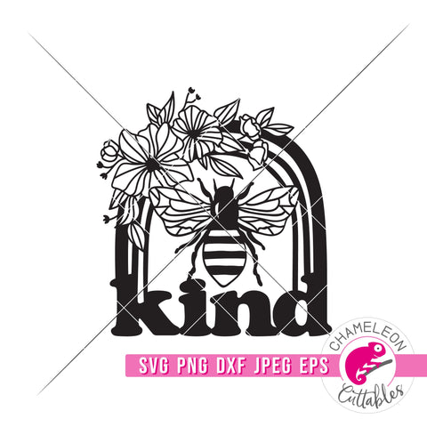 Bee kind with Flowers and Rainbow svg png dxf eps jpeg SVG Chameleon Cuttables 