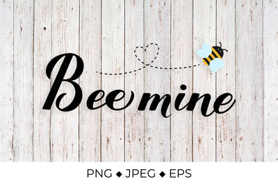 Bee Mine calligraphy hand lettering. Valentines quote Sublimation LaBelezoka 