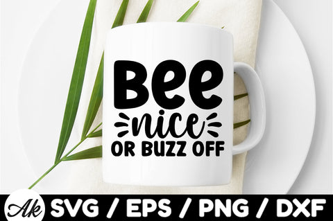 Bee nice or buzz off svg SVG akazaddesign 