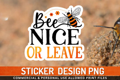 Bee nice or leave Sublimation PNG Sublimation Regulrcrative 