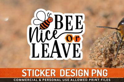 Bee nice or leave Sublimation PNG Sublimation Regulrcrative 