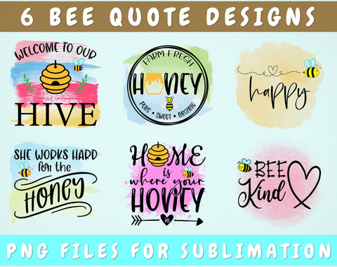 Bee Quotes Sublimation Designs Bundle, Bee Sayings PNG Files, Farm Fresh Honey PNG, Welcome To Our Hive PNG, Bee Happy PNG, Bee Kind PNG Sublimation HappyDesignStudio 