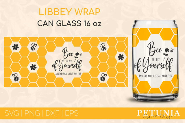 Bee The Best Of Yourself Bee SVG | Full Wrap Glass Can 16oz SVG Petunia Digital Design 