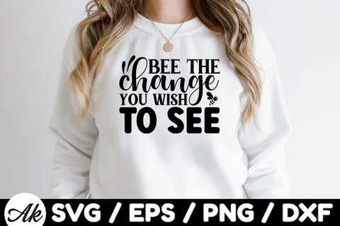 Bee the change you wish to see svg SVG akazaddesign 