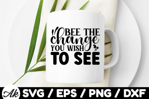 Bee the change you wish to see svg SVG akazaddesign 
