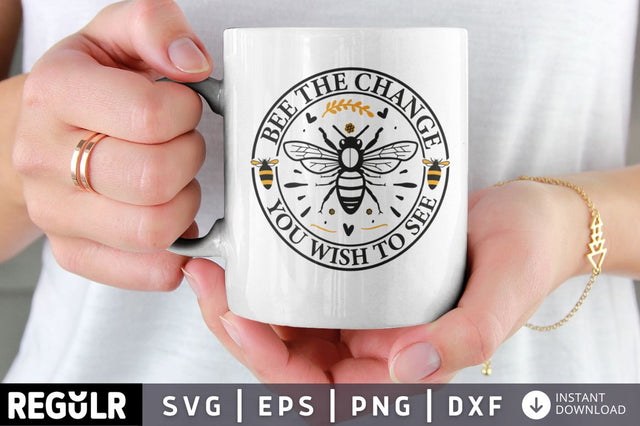 bee the change you wish to see SVG SVG Regulrcrative 