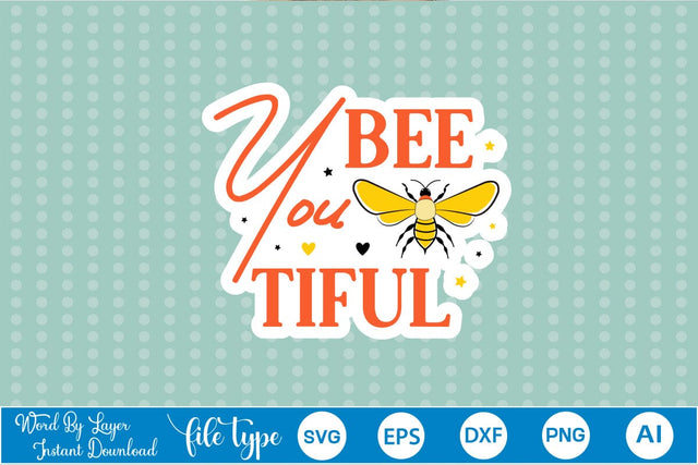 Bee You Tiful Sticker SVG SVGs,Quotes and Sayings,Food & Drink,On Sale, Print & Cut SVG DesignPlante 503 