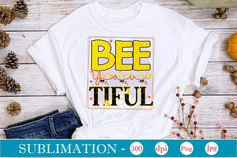 Bee You Tiful Sublimation SVGs,Quotes and Sayings,Food & Drink,On Sale, Print & Cut Sublimation DesignPlante 503 