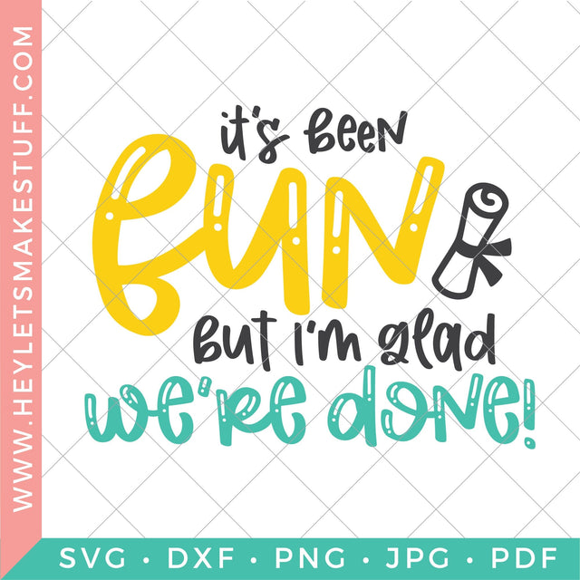 Been Fun SVG Hey Let's Make Stuff 