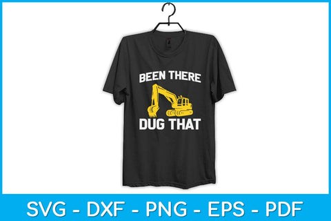 Been There Dug That Heavy Equipment Operator Svg Design SVG artprintfile 