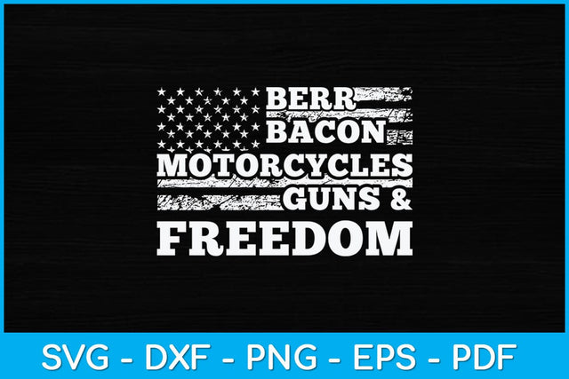 Beer Bacon Motorcycles Guns and Freedom Svg Design SVG artprintfile 