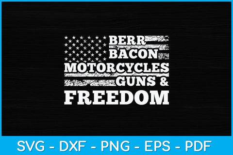 Beer Bacon Motorcycles Guns and Freedom Svg Design SVG artprintfile 