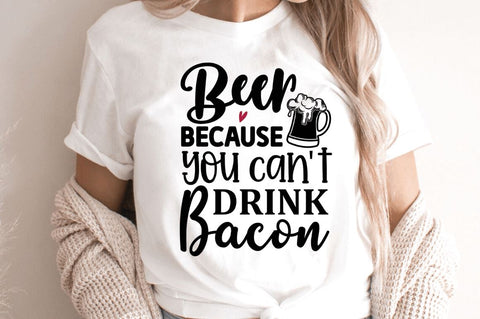 Beer because you cant drink bacon SVG SVG Regulrcrative 