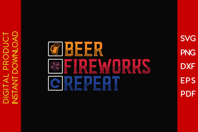 Beer Fireworks Repeat 4th Of July SVG PNG PDF Cut File Vol. 1 SVG Creativedesigntee 