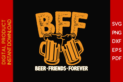 Beer Friends Forever BFF Best Beer SVG PNG PDF Cut File SVG Creativedesigntee 