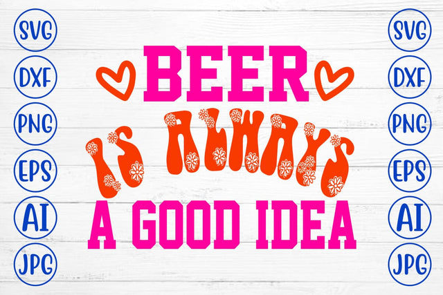 Beer Is Always A Good Idea Retro SVG SVG Syaman 