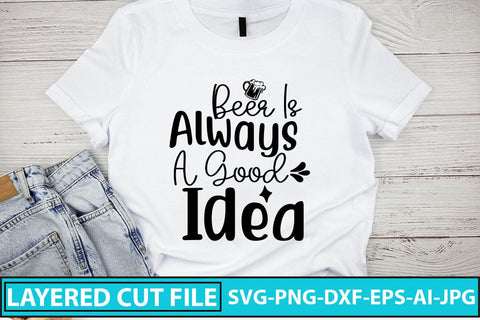 Beer Is Always A Good Idea SVG Cut File SVG Syaman 
