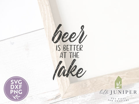 Beer Is Better At The Lake SVG | Father's Day SVG | Farmhouse Sign Design SVG LilleJuniper 