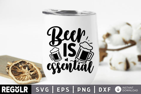 Beer is essential SVG SVG Regulrcrative 