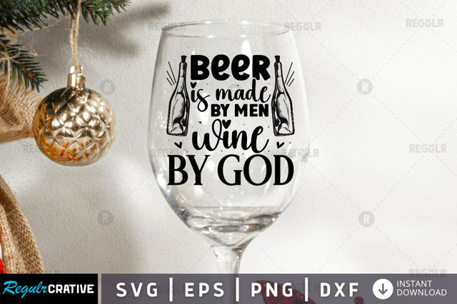 Beer is made by men wine SVG SVG Regulrcrative 