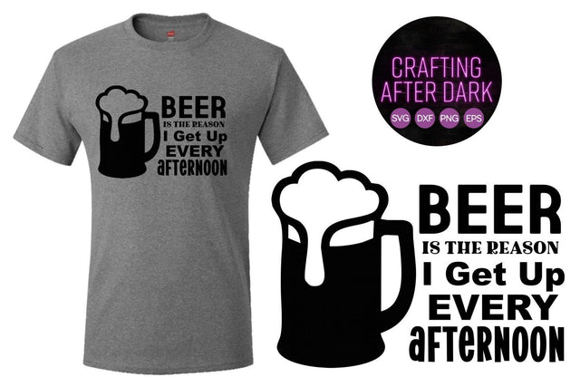 Beer is the Reason SVG Crafting After Dark 