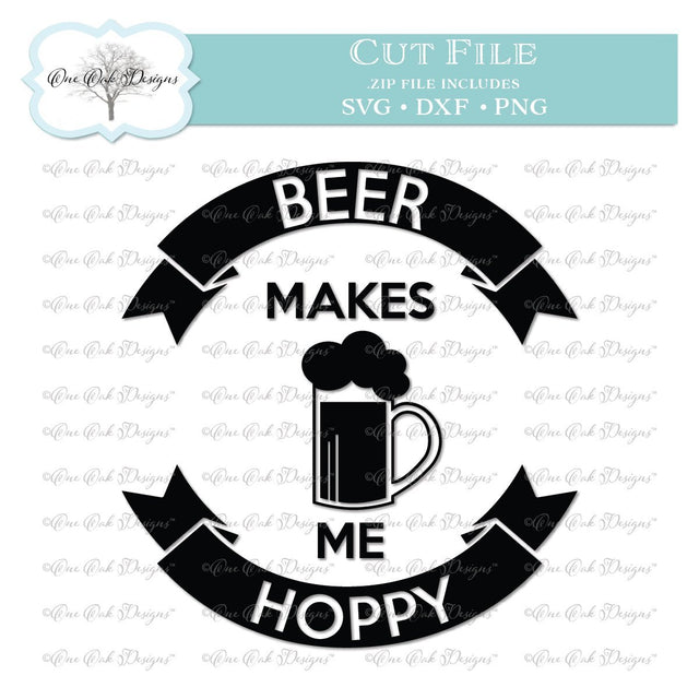 Beer Makes me Hoppy SVG One Oak Designs 