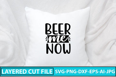 Beer Me Now SVG Design SVG Syaman 