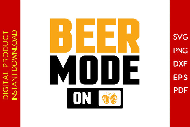 Beer Mode On Oktoberfest Beer Party Beer SVG PNG PDF Cut File SVG Creativedesigntee 