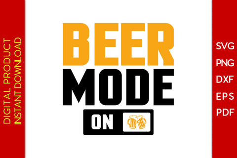 Beer Mode On Oktoberfest Beer Party Beer SVG PNG PDF Cut File SVG Creativedesigntee 