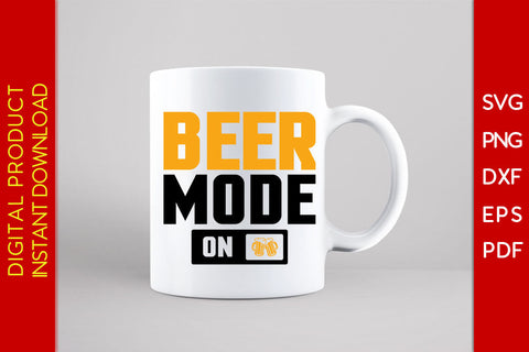 Beer Mode On Oktoberfest Beer Party Beer SVG PNG PDF Cut File SVG Creativedesigntee 